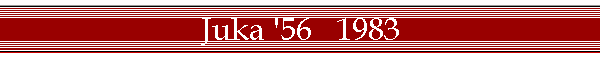 Juka '56   1983